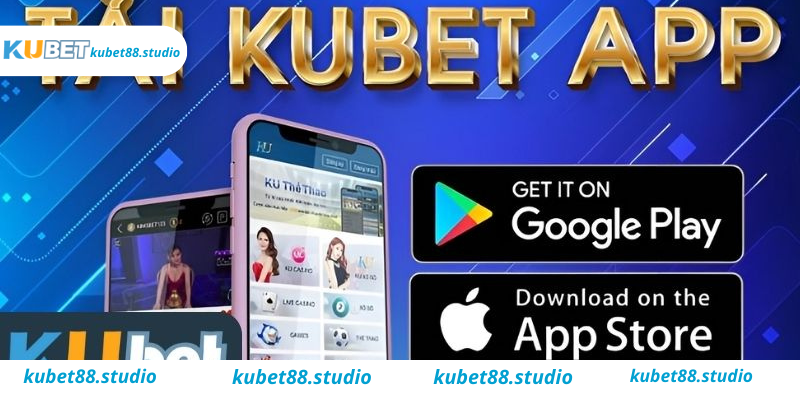 Người chơi nhận được những lợi ích nào từ việc tải app Kubet