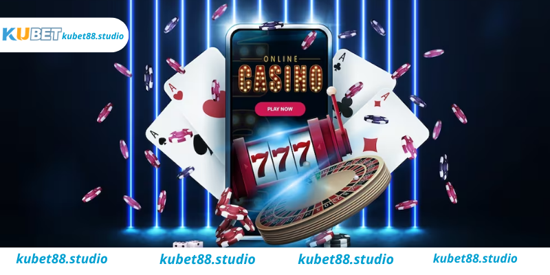 Casino online tại nhà cái Kubet cực kỳ uy tín